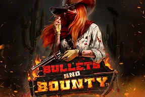 Bullets and Bounty™
